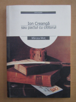 Mircea Mot - Ion Creanga sau pactul cu cititorul