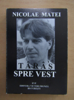 Anticariat: Nicolae Matei - Taras spre Vest