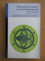 Pablo Neruda - Veinte poemas de amor y una cancion desesperada