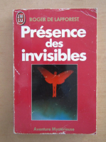 Roger de Lafforest - Presence des invisibles