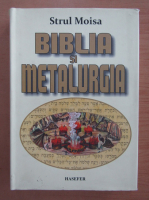 Strul Moisa - Biblia si metalurgia