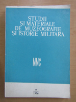 Studii si materiale de muzeografie si istorie militara, tom 9, 1976