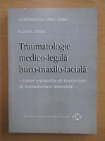 Valentin Iftemie - Traumatologie medico-legala buco-maxilo-faciala