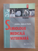 Vasile Popa - Semiologie medicala veterinara