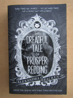 Alexandra Bracken - The Dreadful Tale of Prosper Redding