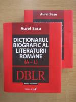 Aurel Sasu - Dictionarul biografic al literaturii romane (2 volume)