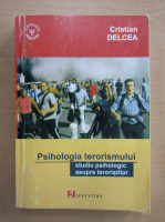 Cristian Delcea - Psihologia terorismului
