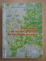 Cristina Dinu - Indrumator de lucrari practice de fiziologie animala
