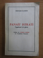 Edouard Raydon - Panait Istrati, vagabond de genie