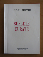 Ion Mutiu - Suflete curate