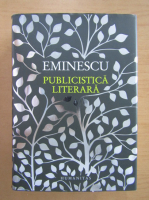 Mihai Eminescu - Publicistica literara