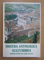 Mostra antologica sull'Umbria, regione situata nel cuore d'Italia