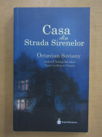 Octavian Soviany - Casa din Strada Sirenelor