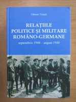Ottmar Trasca - Relatiile politice si militare romano-germane