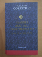 Roger Coresciuc - Omiliile Sfantului Grigorie Palama