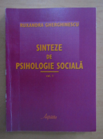 Ruxandra Gherghinescu - Sinteze de psihologie sociala (volumul 1)