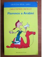 Christopher Buckley - Florence a Arabiei