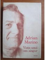 Anticariat: Adrian Marino - Viata unui om singur