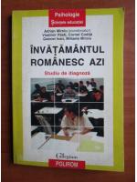 Anticariat: Adrian Miroiu - Invatamantul romanesc azi. Studiu de diagnoza
