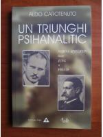 Aldo Carotenuto - Un triunghi psihanalitic