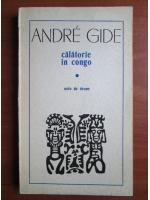 Anticariat: Andre Gide - Calatorie in Congo