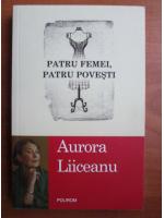 Anticariat: Aurora Liiceanu - Patru femei, patru povesti