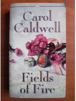 Anticariat: Carol Caldwell - Duelul (Fields of fire)