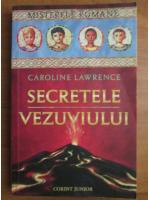 Anticariat: Caroline Lawrence - Secretele Vezuviului
