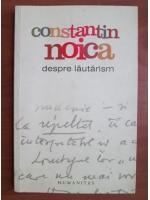 Anticariat: Constantin Noica - Despre lautarism
