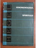 G. W. F. Hegel - Fenomenologia spiritului