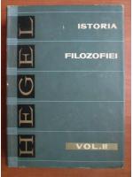 Anticariat: G. W. F. Hegel - Istoria filozofiei (volumul 2)