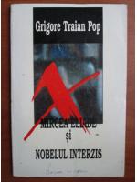 Anticariat: Grigore Traian Pop - Mircea Eliade si nobelul interzis
