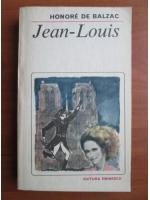 Anticariat: Honore de Balzac - Jean Louis
