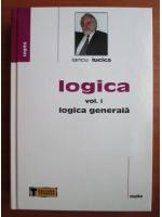 Iancu Lucica - Logica, volumul 1. Logica generala