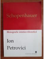 Anticariat: Ion Petrovici - Schopenhauer, monografie istorico-filozofica