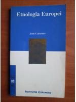 Anticariat: Jean Cuisenier - Etnologia Europei