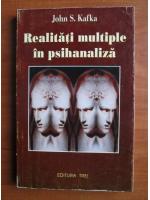 John S. Kafka - Realitati multiple in psihanaliza
