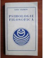 Liviu Filimon - Psihologie filosofica