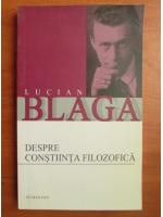 Lucian Blaga - Despre constiinta filozofica