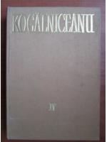 Mihail Kogalniceanu - Opere (volumul 4)