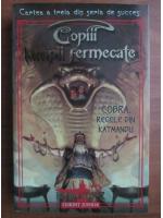 Anticariat: P. B. Kerr - Copiii lampii fermecate. Cobra, regele din Katmandu (volumul 3)