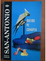Anticariat: San-Antonio - Bulion pe canapea