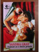 Sandra Gray - Supusa ca o dulce prada