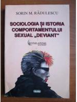 Sorin M. Radulescu - Sociologia si istoria comportamentului sexual deviant