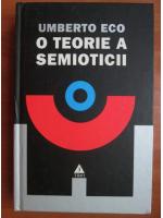 Umberto Eco - O teorie a semioticii