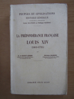 A. de Saint Leger - Le preponderance francaise Louis XIV