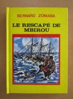 Bernard Zoniaba - Le rescape de Mbirou