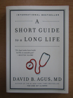 David B. Agus - A Short Guide to a Long Life