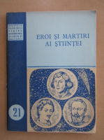 Eroi si martiri ai stiintei