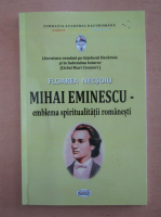 Floarea Necsoiu - Mihai Eminescu, emblema spiritualitatii romanesti